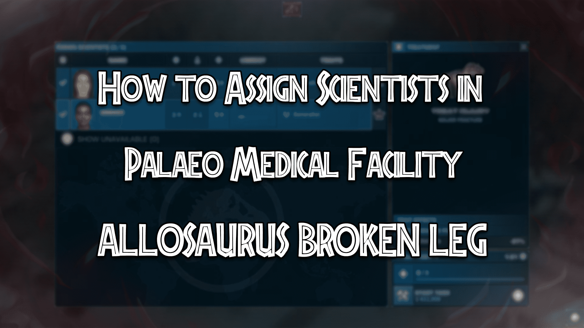 Jurassic World Evolution 2: How to Assign Scientists in Palaeo Medical Facility